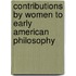 Contributions By Women To Early American Philosophy