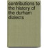 Contributions To The History Of The Durham Dialects