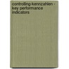 Controlling-Kennzahlen - Key Performance Indicators door Hans-Ulrich Krause