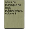 Cours de McAnique de L'Cole Polytechnique, Volume 2 door Joseph Duhamel