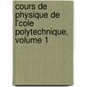 Cours de Physique de L'Cole Polytechnique, Volume 1 door Jules Jamin