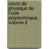 Cours de Physique de L'Cole Polytechnique, Volume 2 by Jules Clestin Jamin