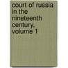 Court of Russia in the Nineteenth Century, Volume 1 door Edward Arthur Hodgetts