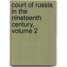 Court of Russia in the Nineteenth Century, Volume 2 door Edward Arthur Hodgetts