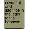 Covenant and Sacrifice in the Letter to the Hebrews door John Dunnill