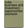 Cuba Business and Investment Opportunities Yearbook door Onbekend