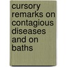 Cursory Remarks On Contagious Diseases And On Baths door M. L. Este