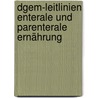 Dgem-leitlinien Enterale Und Parenterale Ernährung door Onbekend