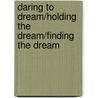 Daring to Dream/Holding the Dream/Finding the Dream by Nora Roberts