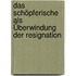 Das Schöpferische als Überwindung der Resignation