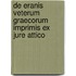 De Eranis Veterum Graecorum Imprimis Ex Jure Attico