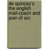 De Quincey's the English Mail-Coach and Joan of Arc door Thomas De Quincy