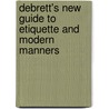 Debrett's New Guide to Etiquette and Modern Manners door John Morgan