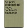 Dei Primi Scopritori del Nuovo Continente Americano door Francesco Trucchi