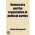 Democracy And The Organization Of Political Parties