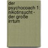 Der Psychocoach 1: Nikotinsucht - der große Irrtum