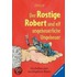 Der Rostige Robert und elf ungeheuerliche Ungeheuer