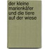 Der kleine Marienkäfer und die Tiere auf der Wiese