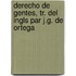 Derecho de Gentes, Tr. del Ingls Par J.G. de Ortega