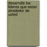 Desarrolle Los Lideres Que Estan Alrededor de Usted door John C. Maxwell