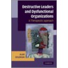 Destructive Leaders and Dysfunctional Organizations door Goldman Alan