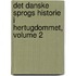 Det Danske Sprogs Historie I Hertugdommet, Volume 2