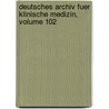 Deutsches Archiv Fuer Klinische Medizin, Volume 102 door Onbekend