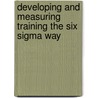 Developing And Measuring Training The Six Sigma Way door Kaliym Islam