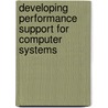 Developing Performance Support for Computer Systems by James R. Williams