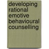 Developing Rational Emotive Behavioural Counselling by Windy Dryden