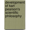 Development of Karl Pearson's Scientific Philosophy door Leslie Dewart