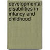 Developmental Disabilities In Infancy And Childhood door A.J. Capute