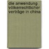 Die Anwendung völkerrechtlicher Verträge in China