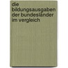 Die Bildungsausgaben der Bundesländer im Vergleich by Frieder Wolf