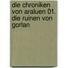 Die Chroniken von Araluen 01. Die Ruinen von Gorlan by John A. Flanagan