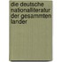 Die Deutsche Nationalliteratur Der Gesammten Lander