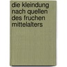Die Kleindung Nach Quellen Des Fruchen Mittelalters door Mechthild Muller