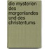 Die Mysterien des Morgenlandes und des Christentums
