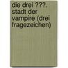 Die drei ???. Stadt der Vampire (drei Fragezeichen) door Marco Sonnleitner