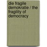 Die fragile Demokratie / The Fragility of Democracy door Onbekend