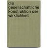 Die gesellschaftliche Konstruktion der Wirklichkeit door Peter L. Berger