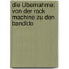 Die Übernahme: Von der Rock Machine zu den Bandido door Edward Winterhalder