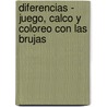 Diferencias - Juego, Calco y Coloreo Con Las Brujas door Susaeta