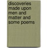 Discoveries Made Upon Men and Matter and Some Poems door Ben Jonson