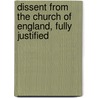 Dissent from the Church of England, Fully Justified door Micaiah Towgood
