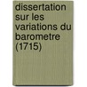 Dissertation Sur Les Variations Du Barometre (1715) by D'Ortous De Mayran