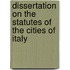 Dissertation on the Statutes of the Cities of Italy