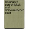 Distributive Gerechtigkeit und demokratischer Staat door Ulrich Thiele