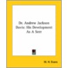 Dr. Andrew Jackson Davis: His Development As A Seer door W.H. Evans