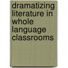 Dramatizing Literature In Whole Language Classrooms door John Warren Stewig